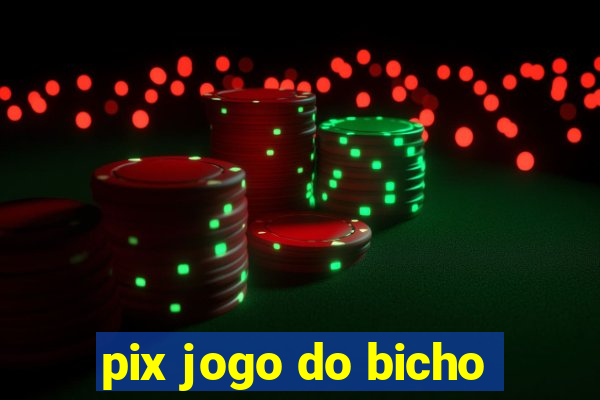 pix jogo do bicho